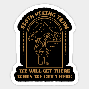 Sloth Hiking Team We Will Get There When We Get There Sticker